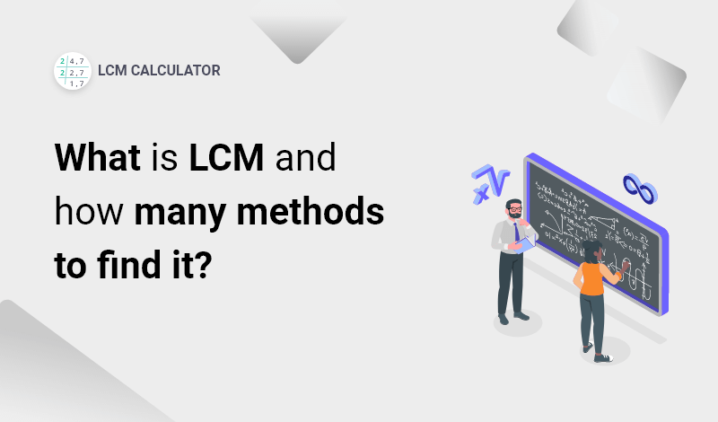 What is LCM and how to find it with different methods?